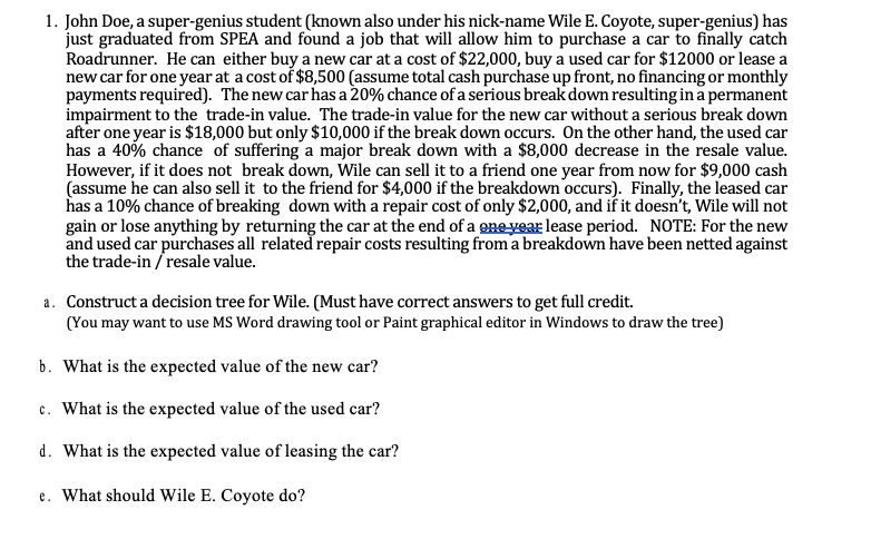 please show all work 1. John Doe, a super-genius