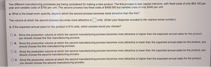 Two different manufacturing processes are being