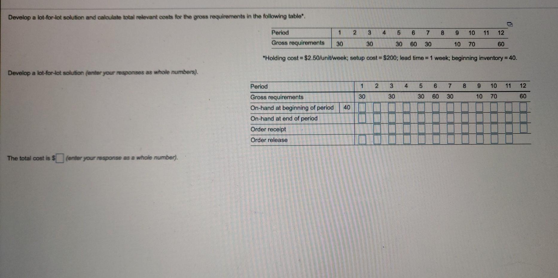 Develop a lot-for-lot solution and calculate