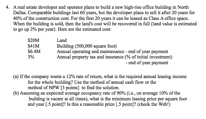 4. A real estate developer and operator plans to
