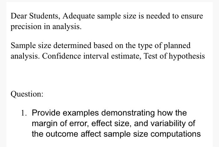 Dear Students, Adequate sample size is needed to