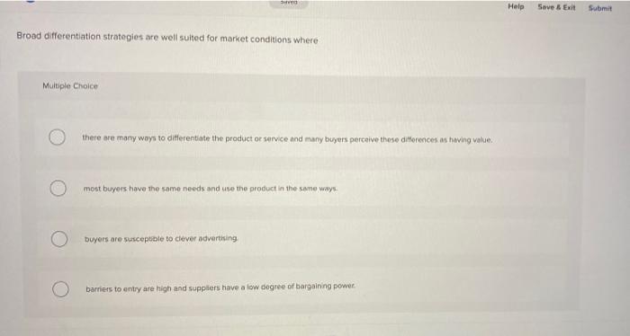 Broad differentiation strategies are well suited