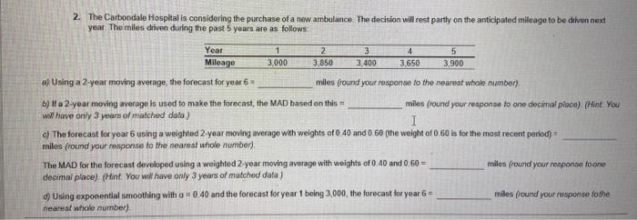 2. The Carbondale Hospital is considering the