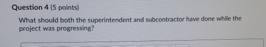 Question 4 (5 points) What should both the