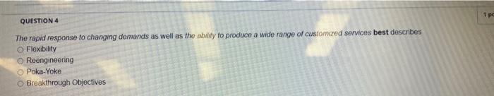 1pc QUESTION 4 The rapid response to changing