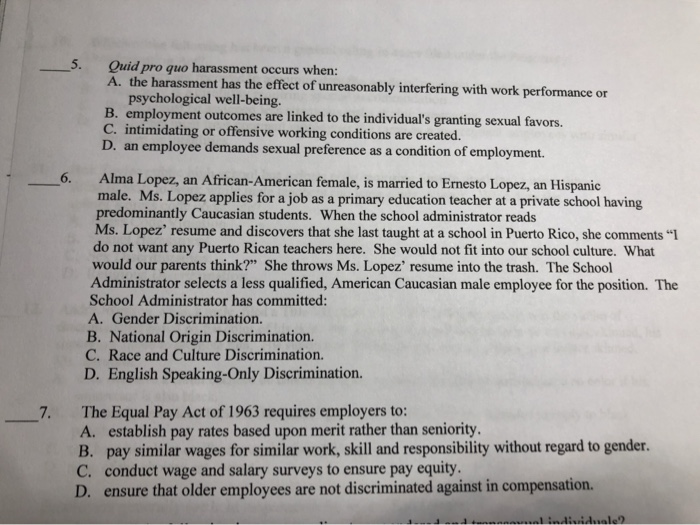 Quid pro quo harassment occurs when: A. the