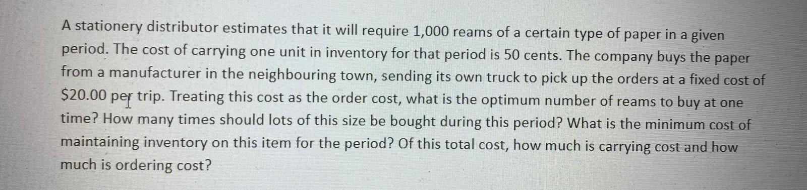 A stationery distributor estimates that it will