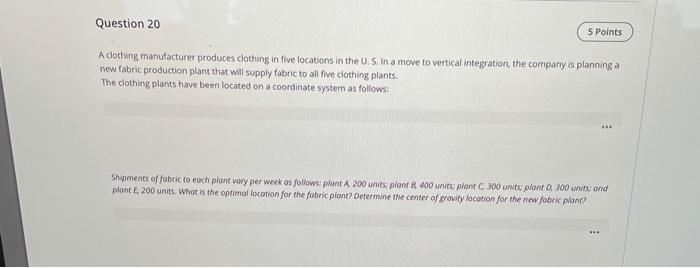 Question 20 5 Points A clothing manufacturer