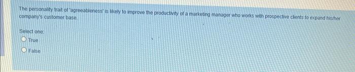 The personalify trait of agreeableness' is likely