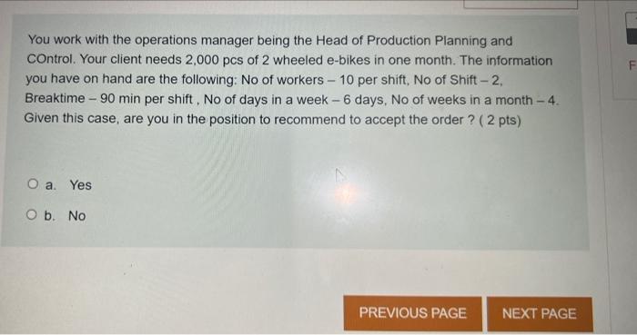 You work with the operations manager being the