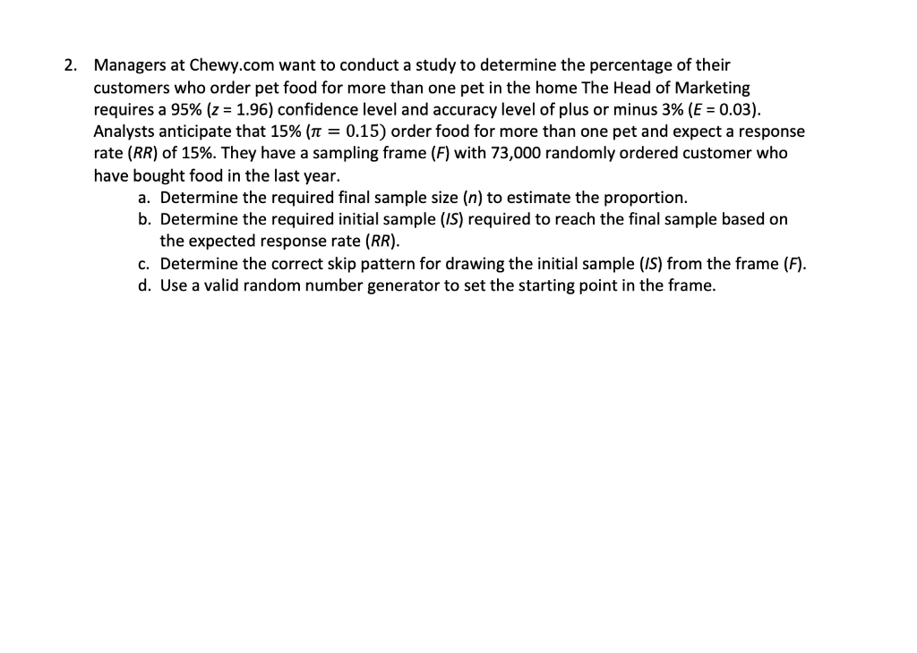 2. Managers at Chewy.com want to conduct a study