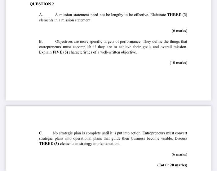 QUESTION 2 A A mission statement need not be