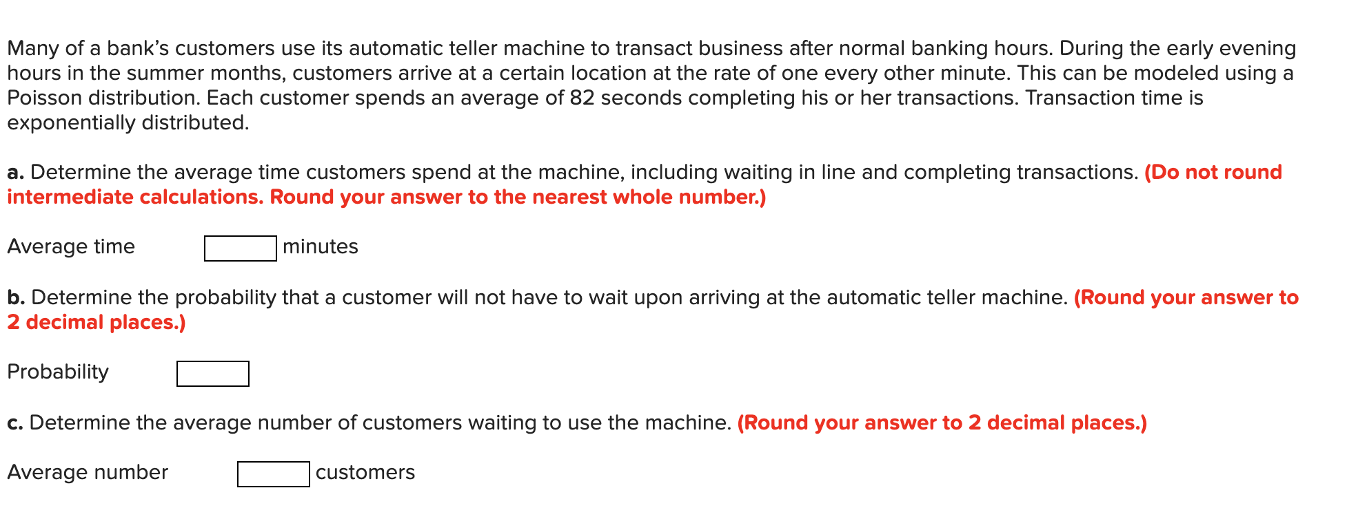 Many of a bank's customers use its automatic