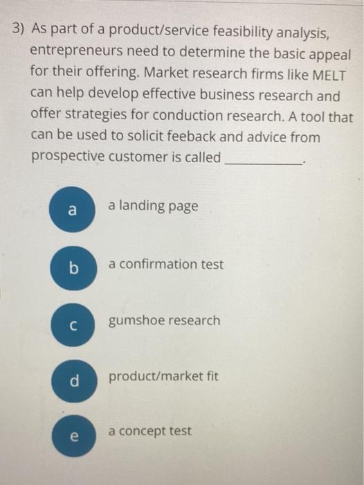 3) As part of a product/service feasibility