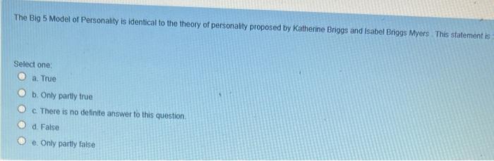 The Big 5 Model of Personality is identical to