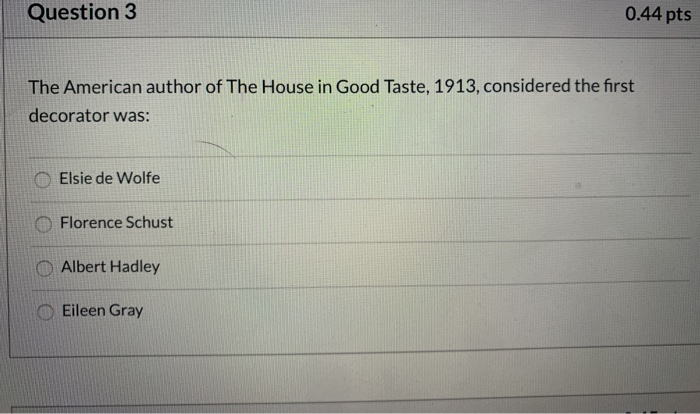 for interior design class Question 3 0.44 pts The