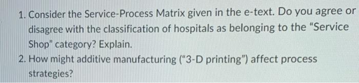 1. Consider the Service-Process Matrix given in