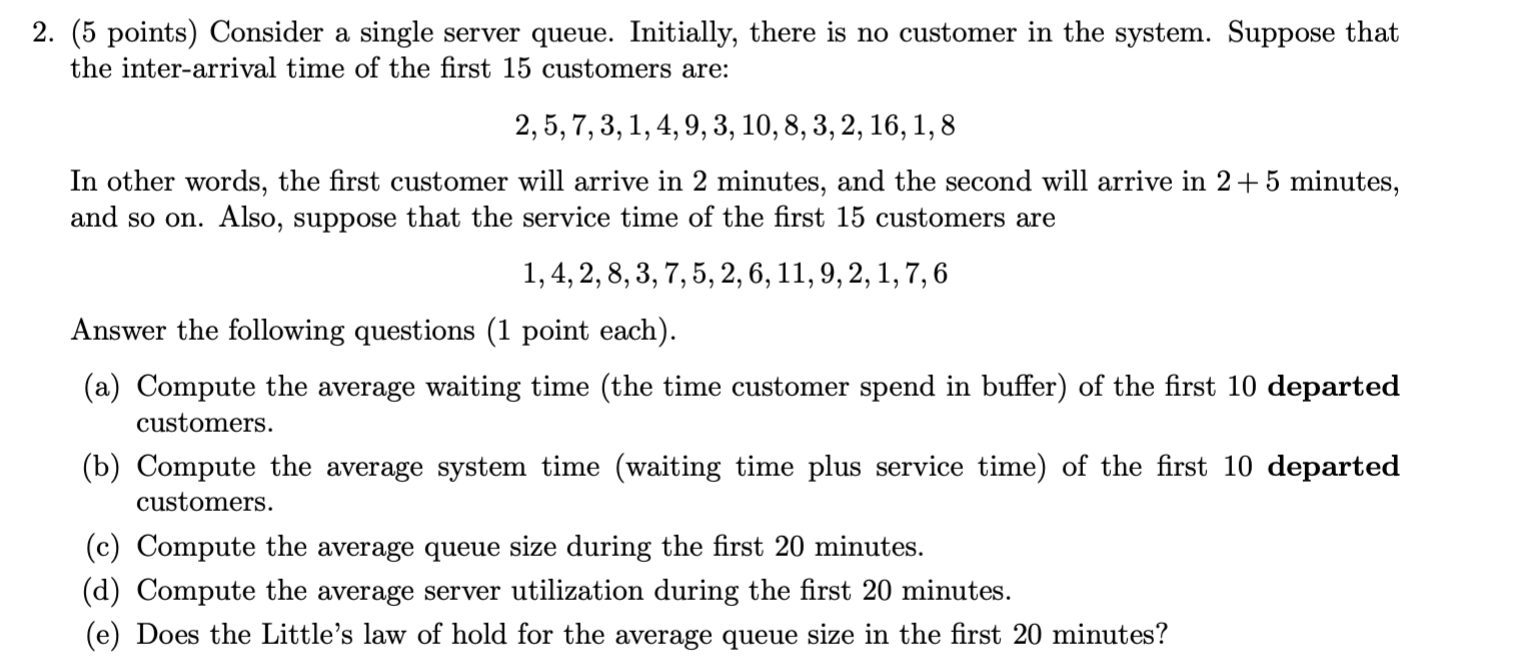 2. (5 points) Consider a single server queue.