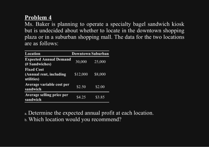 Problem 4 Ms. Baker is planning to operate a