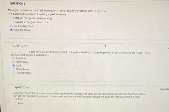 QUESTION 3 Managers determine the break-even