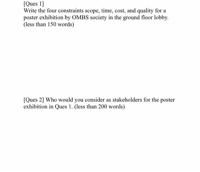 [Ques 1] Write the four constraints scope, time,
