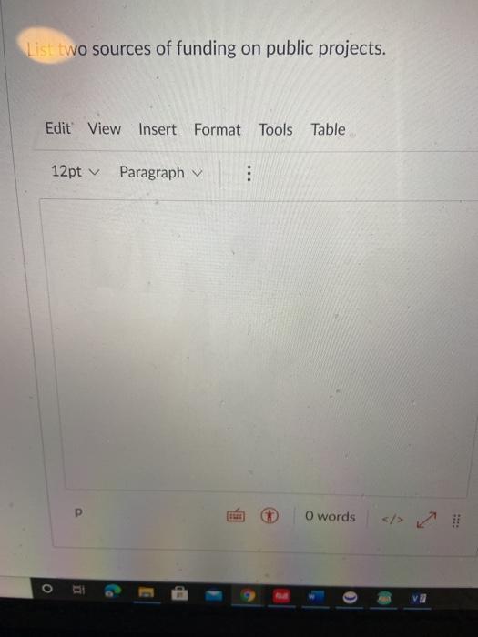 List two sources of funding on public projects.