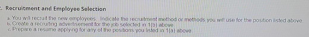 a. You will recruit the new employees. Indicate