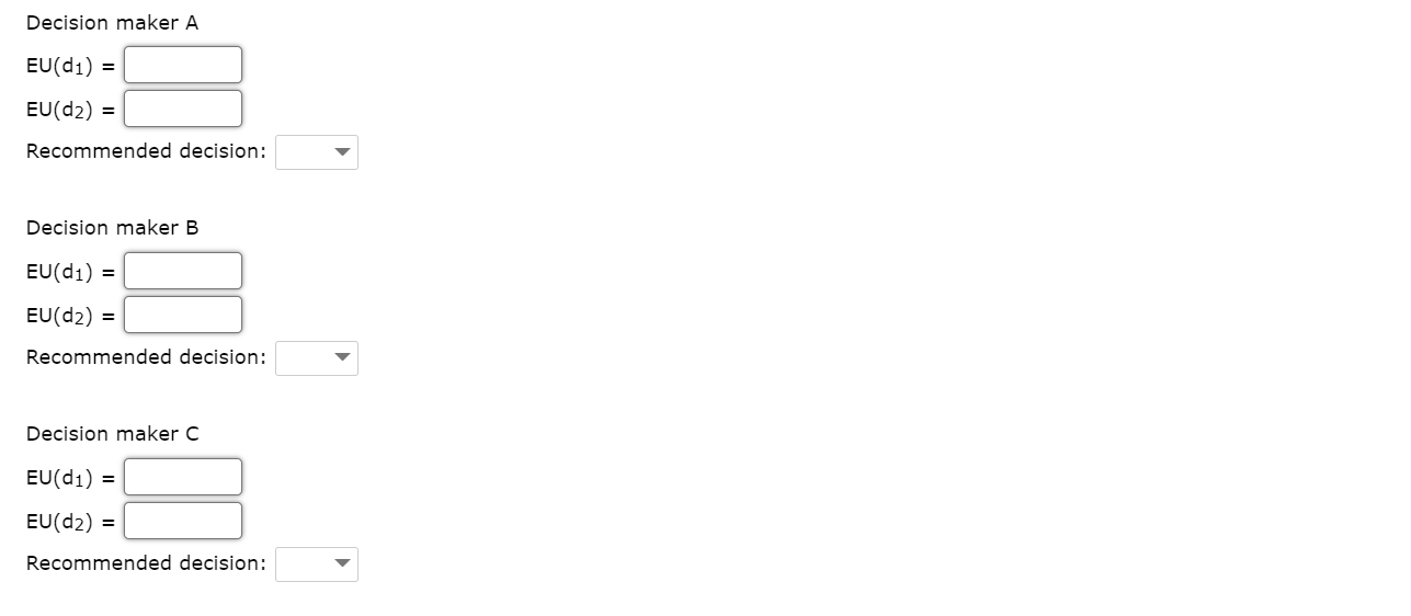 Problem 13-29 (Algorithmic) Three decision makers