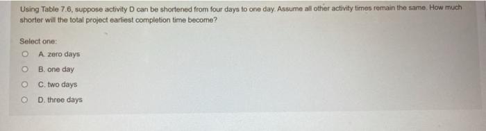 Table 7.6 Immediate Predecessori 5) Activity A B