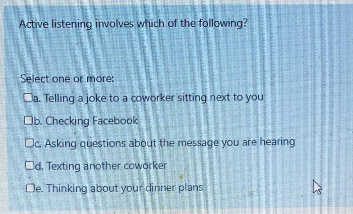 Active listening involves which of the following?