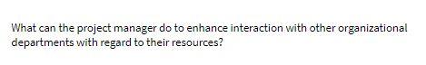 What can the project manager do to enhance