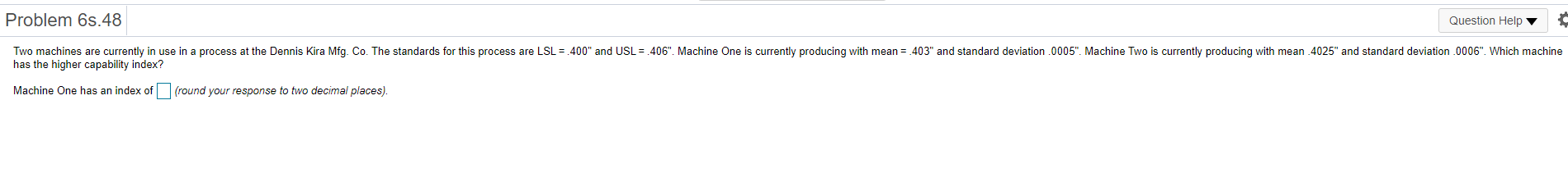 Problem 6s.48 Question Help Two machines are