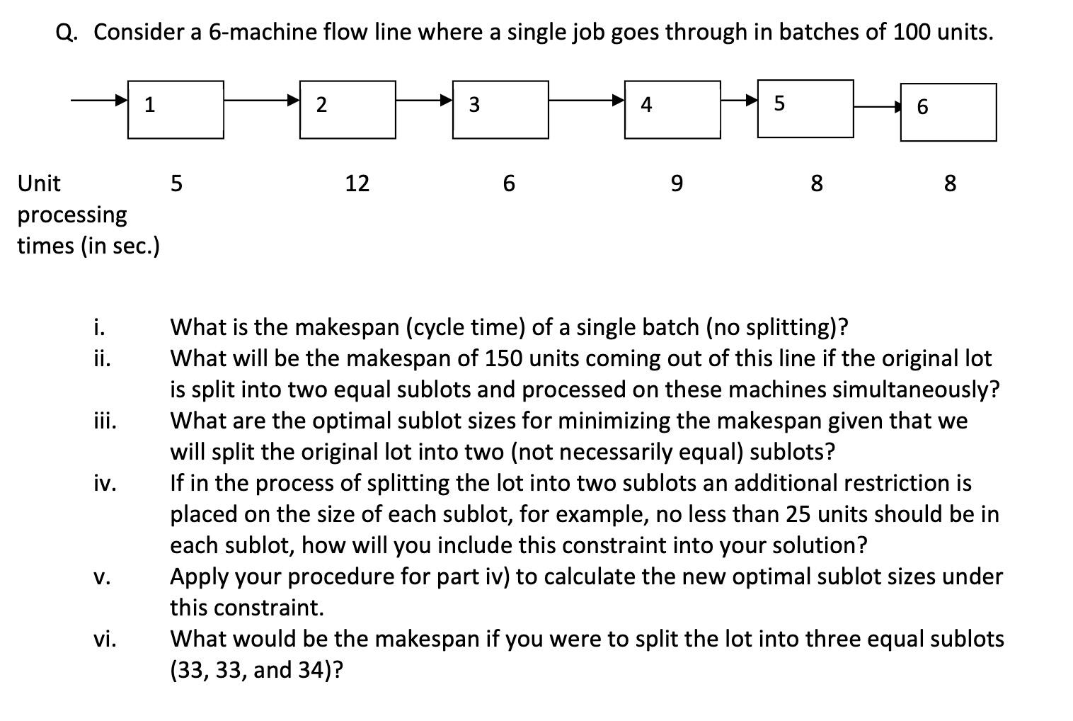 Q. Consider a 6-machine flow line where a single