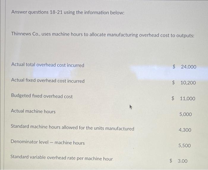 help Answer questions 18-21 using the information