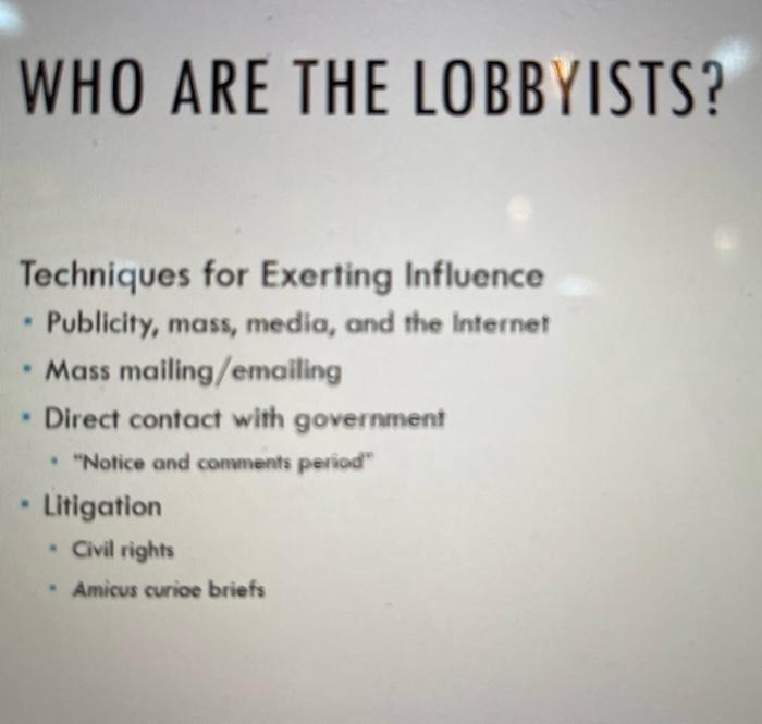 please help asap!! notes provided Lobbying is a