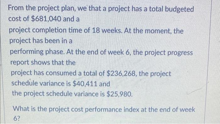 From the project plan, we that a project has a