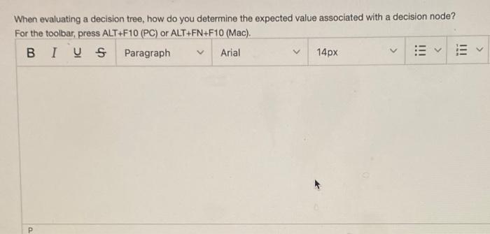 When evaluating a decision tree, how do you