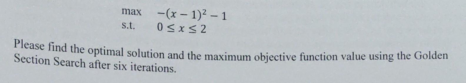 max -(x - 1) - 1 0x2 s.t. Please find the optimal