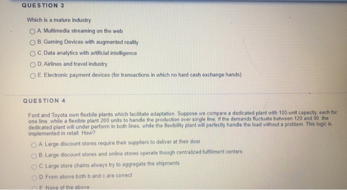 QUESTION 3 Which is a mature industry A