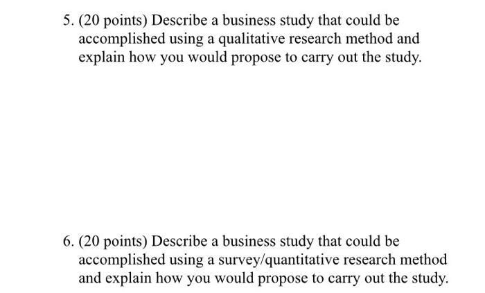 5. (20 points) Describe a business study that