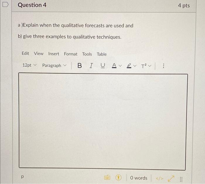 D Question 4 4 pts a Explain when the qualitative