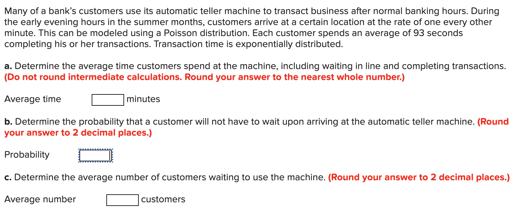 Many of a bank's customers use its automatic