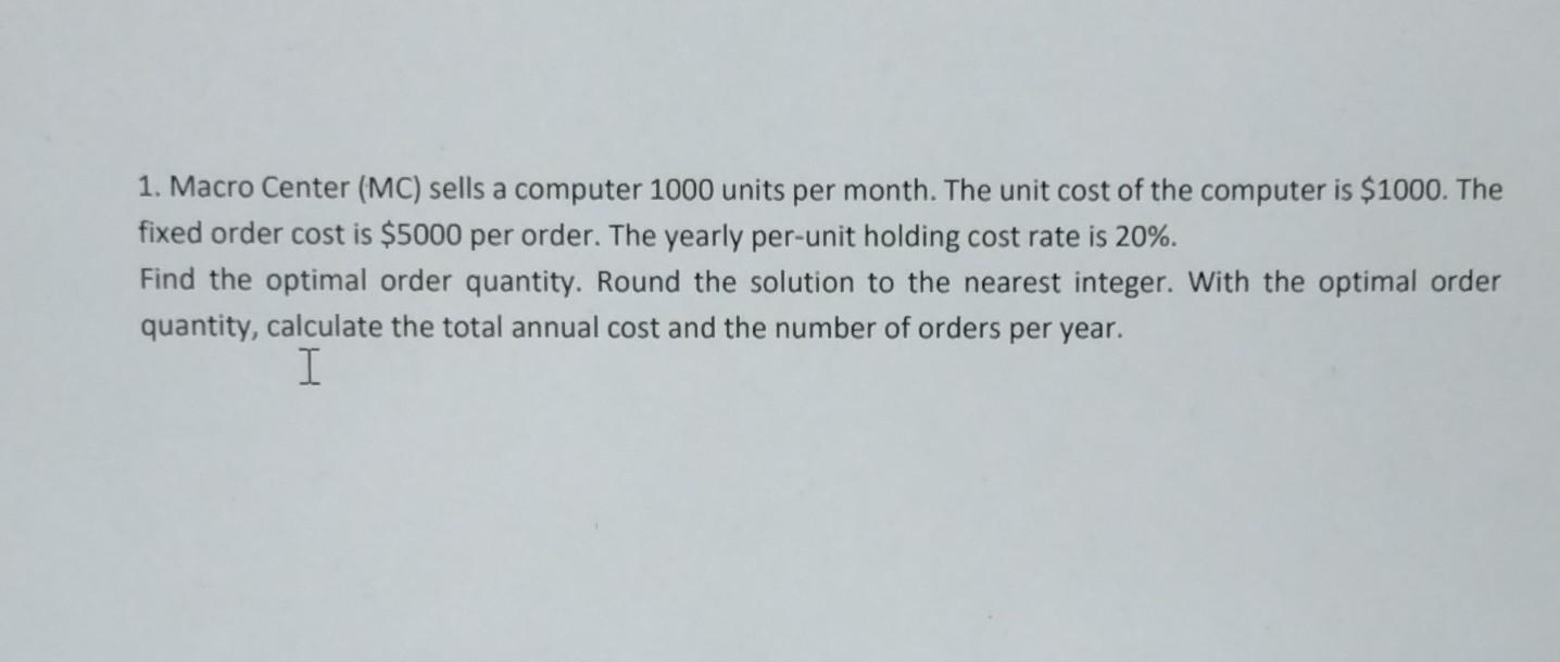 1. Macro Center (MC) sells a computer 1000 units