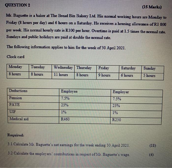 QUESTION 2 (15 Mark) Mr. Baguette is a baker at