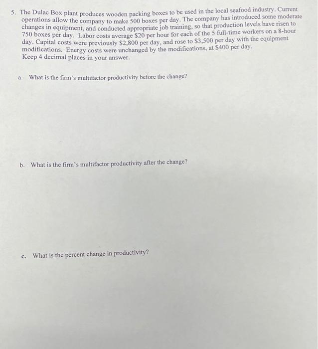 5. The Dulac Box plant produces wooden packing