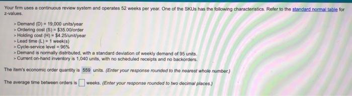 Your firm uses a continuous review system and