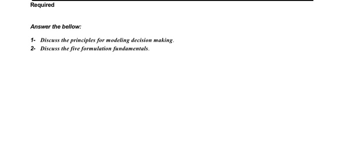 Required Answer the bellow: 1- Discuss the