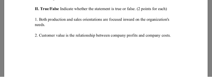 II. True/False Indicate whether the statement is