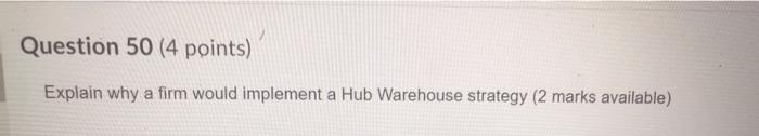 Question 50 (4 points) Explain why a firm would
