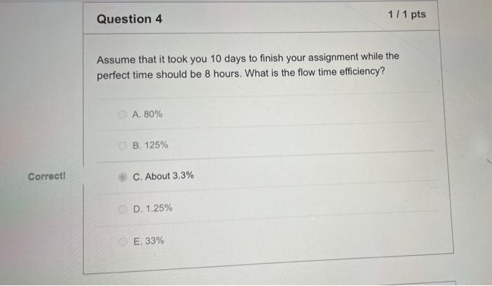thanks Question 4 1/1 pts Assume that it took you